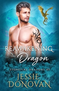 Reawakening the Dragon - Book #4 of the Stonefire Dragons