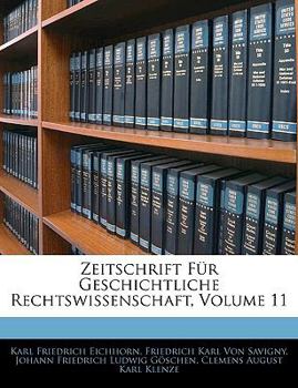 Zeitschrift Fur Geschichtliche Rechtswissenschaft, Zweiter Band