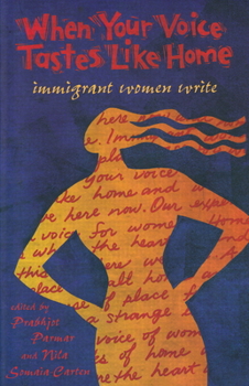 Paperback When Your Voice Tastes Like Home: Immigrant Women Write Book