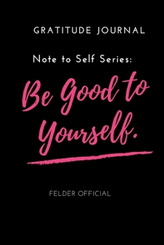 Paperback Be Good to Yourself: Gratitude Journal Book