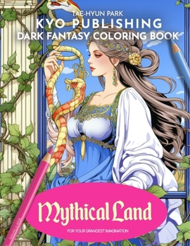 Paperback Dark Fantasy Coloring Book Mythical Land: 40+ High-Quality Illustrations of Enchanted Lands and Dark Fantasy Book