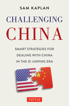 Hardcover Challenging China: Smart Strategies for Dealing with China in the XI Jinping Era Book