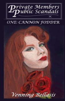 One: Cannon Fodder (Private Members, Public Scandals)