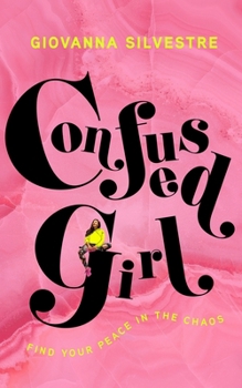 Confused Girl: Find Your Peace in the Chaos