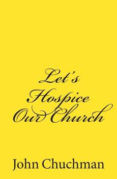 Paperback Let's Hospice Our Church Book