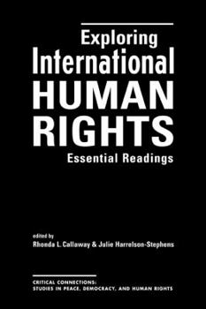 Hardcover Exploring International Human Rights: Essential Readings (Critical Connections: Studies in Peace, Democracy, and Human Rights) Book