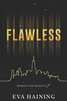 Flawless: Manhattan Knights Series Book One Discreet (Eva Haining Discreet Editions)