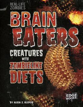 Hardcover Brain Eaters: Creatures with Zombelike Diets Book