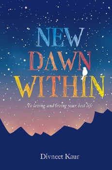 Hardcover New Dawn Within: To Loving and Living Your Best Life Book