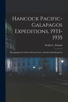 Paperback Hancock Pacific-Galapagos Expeditions, 1933-1935: Photographs by Charles McLean Fraser, Includes Identifying List Book