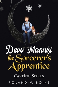 Paperback Devo Mannix the Sorcerer's Apprentice: Casting Spells Book