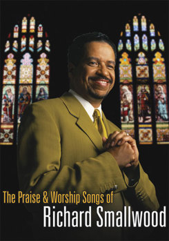 The Praise & Worship Songs Of Richard Smallwood