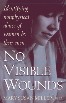 Paperback No Visible Wounds: Identifying Non-Physical Abuse of Women by Their Men Book