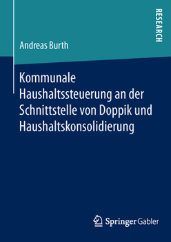 Hardcover Kommunale Haushaltssteuerung an Der Schnittstelle Von Doppik Und Haushaltskonsolidierung [German] Book