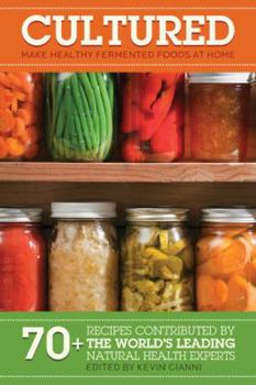 Spiral-bound Cultured: Make Healthy Fermented Foods at Home! Book