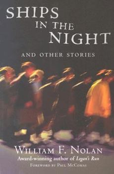 Paperback Ships in the Night and Other Stories: The Many Worlds of William F. Nolan Book