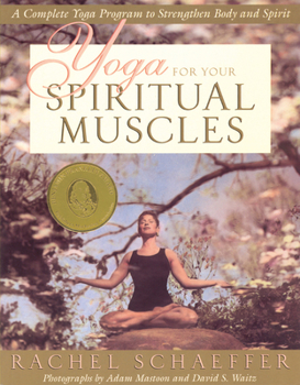 Paperback Yoga for Your Spiritual Muscles: A Complete Yoga Program to Strengthen Body and Spirit Book