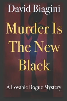 Paperback Murder Is The New Black: A Lovable Rogue Mystery Book