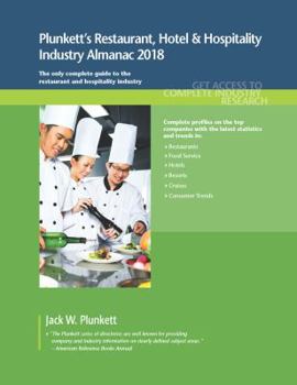 Paperback Plunkett's Restaurant, Hotel & Hospitality Industry Almanac 2018: Restaurant, Hotel & Hospitality Industry Market Research, Statistics, Trends & Leadi Book