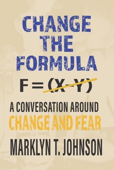 Paperback Change the Formula: A Conversation Around Change and Fear Book