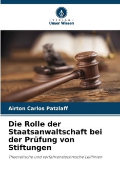 Paperback Die Rolle der Staatsanwaltschaft bei der Prüfung von Stiftungen [German] Book