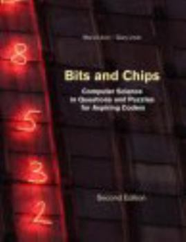 Perfect Paperback Bits and Chips: Computer Science in Questions and Puzzles for Aspiring Coders Book