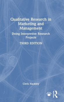 Hardcover Qualitative Research in Marketing and Management: Doing Interpretive Research Projects Book