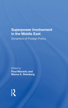 Hardcover Superpower Involvement in the Middle East: Dynamics of Foreign Policy Book