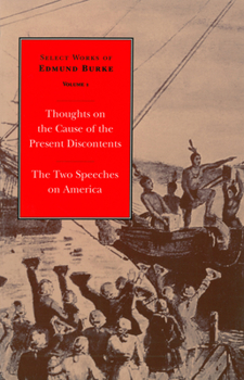 Paperback Select Works of Edmund Burke: Thoughts on the Cause of the Present Discontents and the Two Speeches on America Book