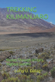 TREKKING KILIMANJARO: Routes Through Africa’s Highest Summit