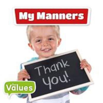 Hardcover My Manners (Our Values) Book