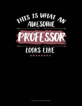 Paperback This Is What An Awesome Professor Looks Like: Genkouyoushi Notebook Book