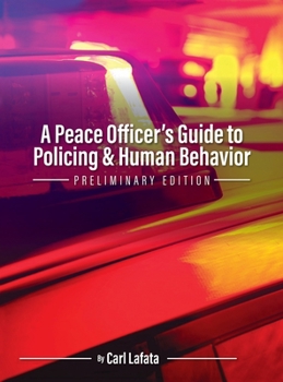 Hardcover A Peace Officer's Guide to Policing and Human Behavior Book