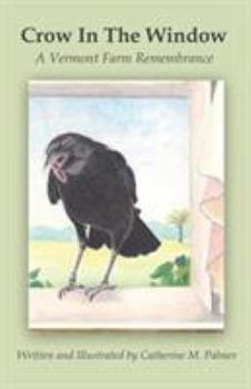 Paperback Crow In The Window: A Vermont Farm Remembrance Book