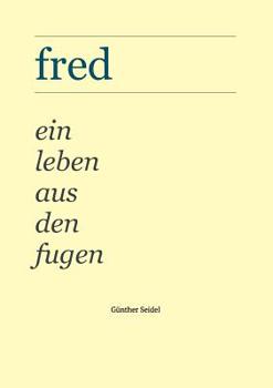 Paperback Fred: Ein Leben aus den Fugen [German] Book