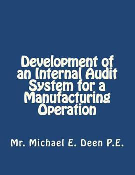 Paperback Development of an Internal Audit System for a Manufacturing Operation: Basics required for the initial implementation Book