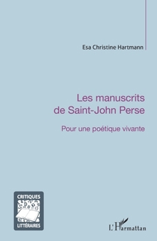 Les manuscrits de Saint-John Perse (Critiques Littéraires) (French Edition)
