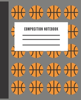 Paperback Composition Notebook: Cute Basketball College Ruled for students Book