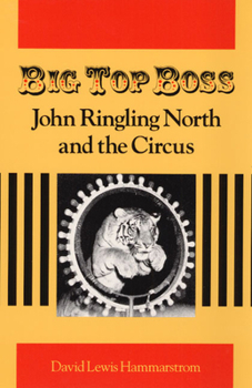 Paperback Big Top Boss: John Ringling North and the Circus Book