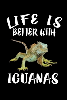 Paperback Life Is Better With Iguanas: Animal Nature Collection Book