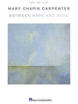 Paperback Mary Chapin Carpenter - Between Here and Gone Book