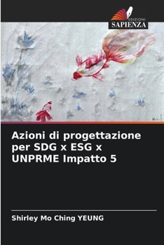 Paperback Azioni di progettazione per SDG x ESG x UNPRME Impatto 5 [Italian] Book