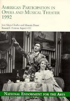 Paperback American Participation in Opera and Musical Theater 1992 (Research Division Report (National Endowment for the Arts. Research divisioN), 32.) Book