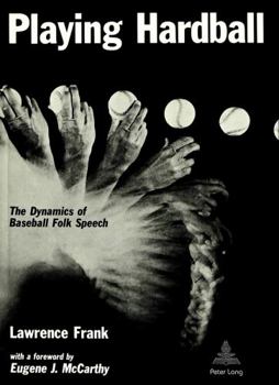 Hardcover Playing Hardball: The Dynamics of Baseball Folk Speech Book