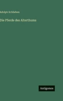 Hardcover Die Pferde des Alterthums [German] Book