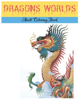 Paperback Dragons Worlds: A Fun Dragons Coloring Book For Relaxing (Vol:1) Book