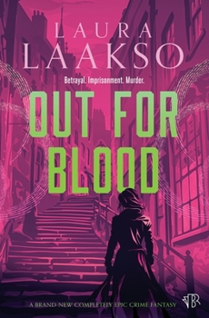 Out for Blood: A BRAND NEW completely epic crime fantasy (Wilde Investigations)