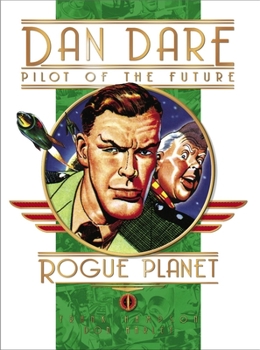 Classic Dan Dare: Rogue Planet - Book #9 of the Dan Dare