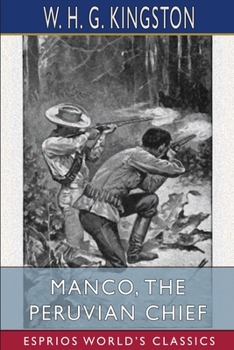 Paperback Manco, the Peruvian Chief (Esprios Classics) Book