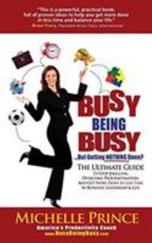 Paperback Busy Being Busy....But Getting Nothing Done? Book